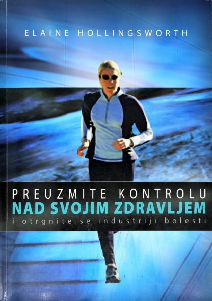 Preuzmite kontrolu nad svojim zdravljem - Elaine Hollingsworth