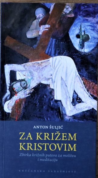 Za križem Kristovim - Anton Šuljić
