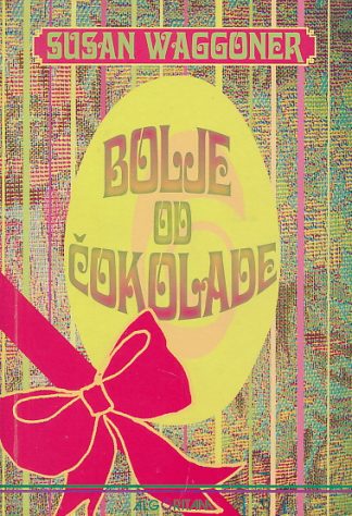 Bolje od čokolade - Susan Waggoner
