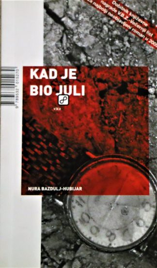 Kad je bio juli - Nura Bazdulj-Hubijar