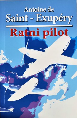Ratni pilot- Antoine de Saint-Exupéry
