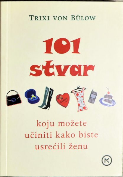 Trixi von Bülow 101 stvar koju možete učiniti kako biste usrećili ženu