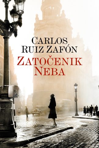 Zatočenik neba - Carlos Ruiz Zafon