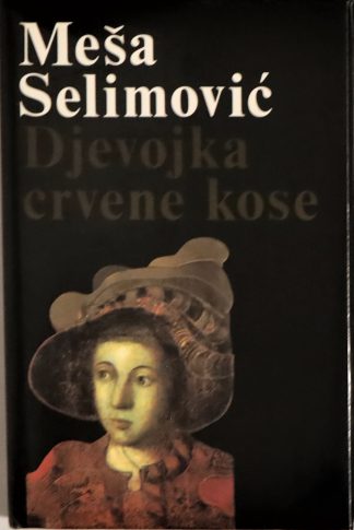 Djevojka crvene kose - Meša Selimović