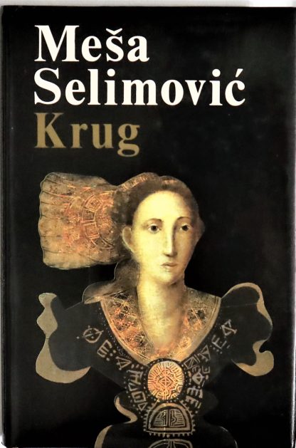 Krug - Meša Selimović