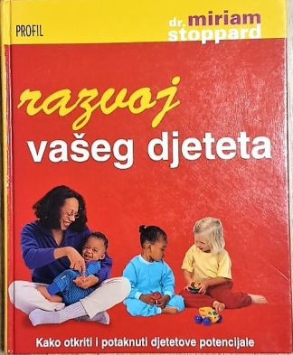 Razvoj vašeg djeteta - Miriam Stoppard