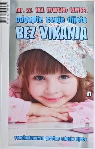 Odgojite svoje dijete bez vikanja - Hal Edward Runkel