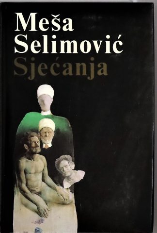 Sjećanja - Meša Selimović