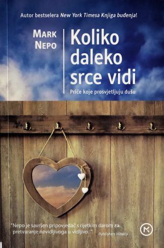 Koliko daleko srce vidi - Mark Nepo