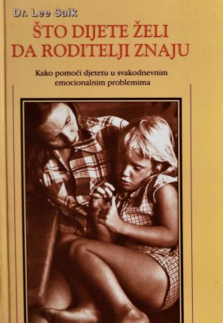 Što dijete želi da roditelji znaju - Lee Salk