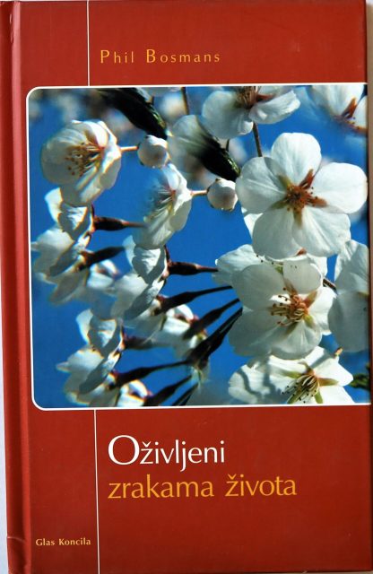 Oživljeni zrakama života - Phil Bosmans