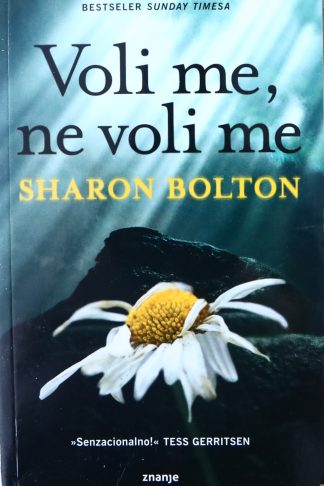 Voli me, ne voli me - Sharon Bolton