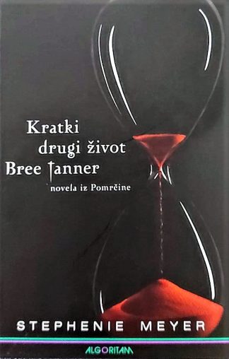 Kratki drugi život Bree Tanner - Stephenie Meyer (prvo izdanje)