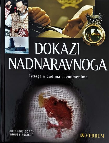 Dokazi nadnaravnoga - Grzegorz Górny, Janusz Rosikoń  (Istraga o čudima i fenomenima, 2. promijenjeno izdanje)