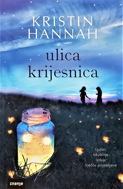 Ulica krijesnica - Kristin Hannah