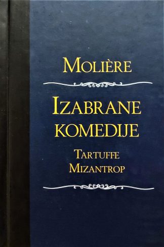 Izabrane komedije – Tartuffe, Mizantrop - Moliere