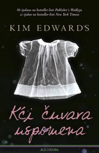 Kći čuvara uspomena - Kim Edwards  (1.izdanje - Tvrdi uvez)