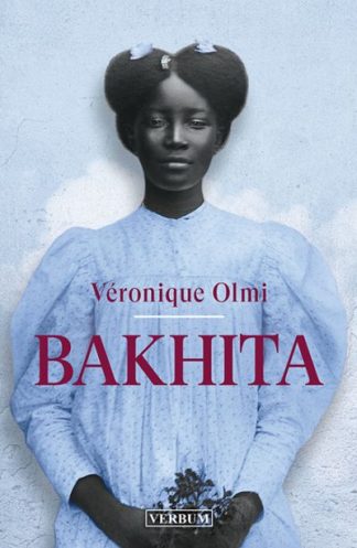 Bakhita - Veronique Olmi