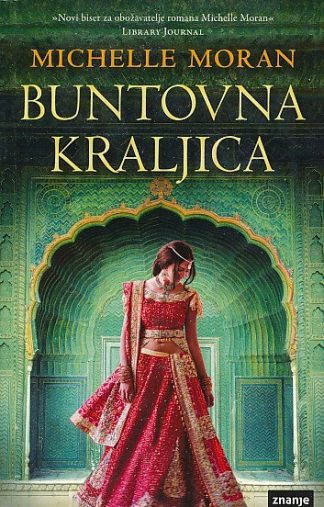 Buntovna kraljica - Michelle Moran