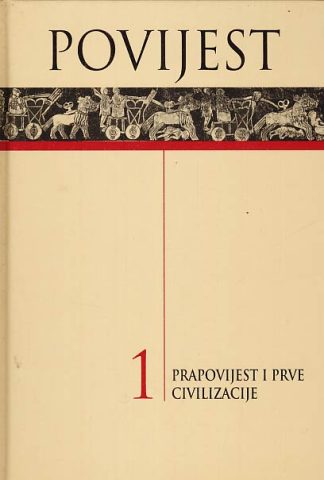 Povijest 1: Prapovijest i prve civilizacije - Grupa autora