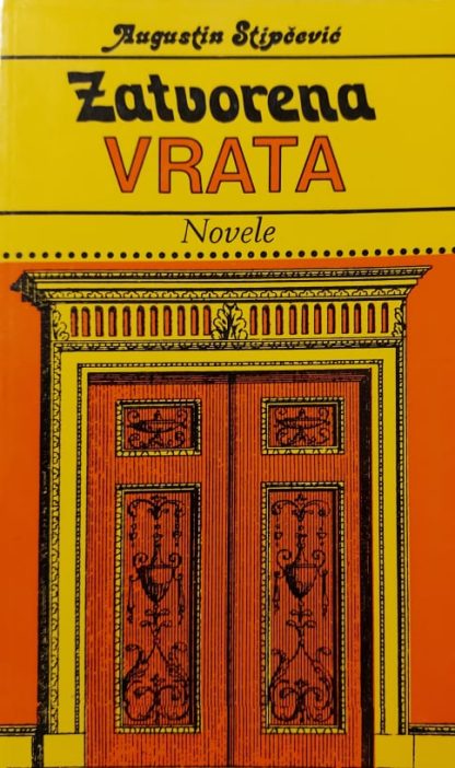 Zatvorena vrata - Augustin Stipčević