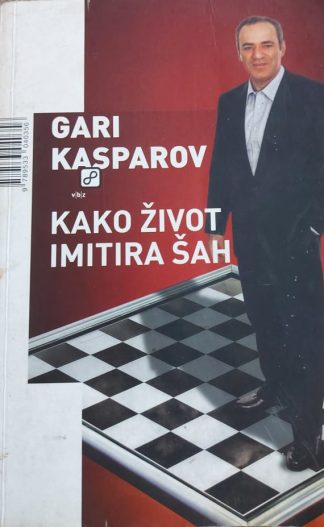 Kako život imitira šah - Gari Kasparov