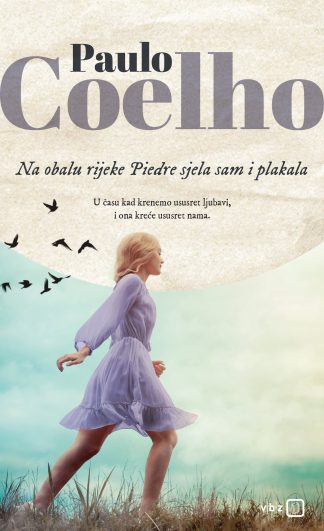 Na obalu rijeke Piedre sjela sam i plakala - Paulo Coelho