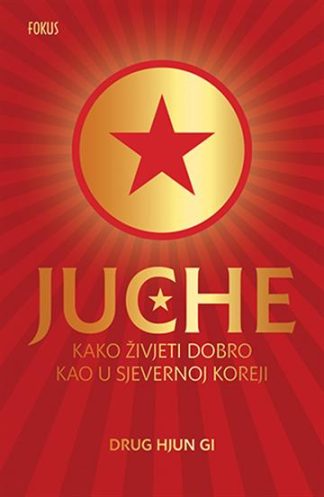 JUCHE – Kako živjeti dobro kao u Sjevernoj Koreji - Oli Grant