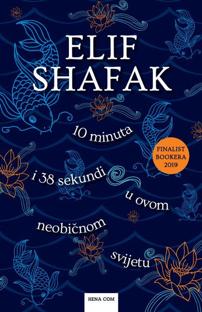 10 minuta i 38 sekundi u ovom neobičnom svijetu - Elif Shafak