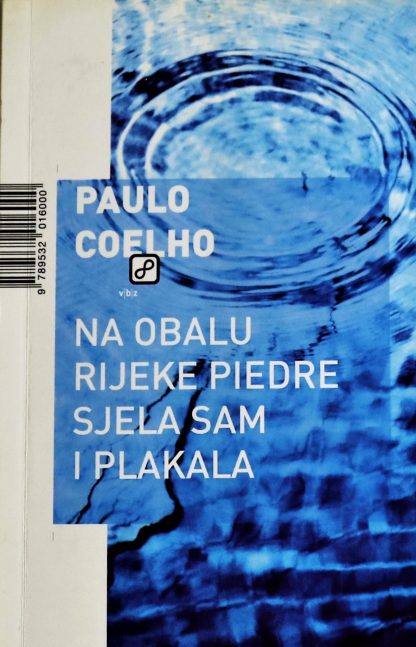 Na obalu rijeke Piedre sjela sam i plakala - Paulo Coelho