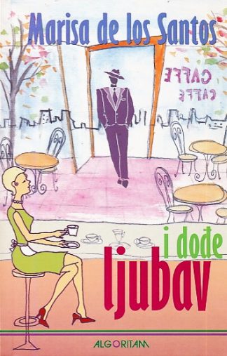 I dođe ljubav - Marisa De los Santos