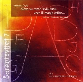 Slova su razne izvijucane, veće i manje crtice - Zvjezdana Čagalj
