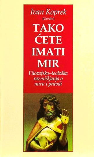 Tako ćete imati mir - Ivan Koprek