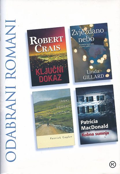 Ključni dokaz, Zvjezdano nebo, Irski seoski liječnik, Kobna sumnja - Robert Crais, Linda Gillard, Patrick Taylor, Patricia Macdonald