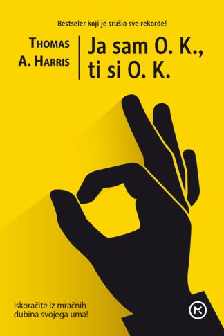Ja sam O. K., ti si O. K. - Thomas A. Harris
