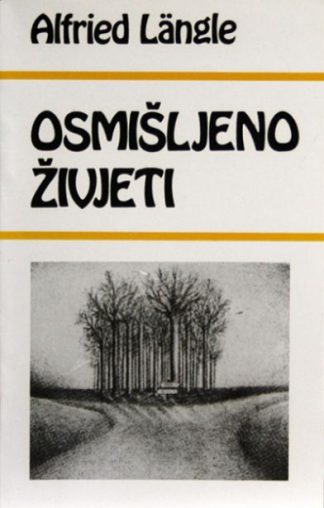 Osmišljeno živjeti - Alfried Längle