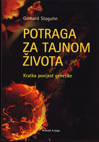 Potraga za tajnom života - Gerhard Staguhn