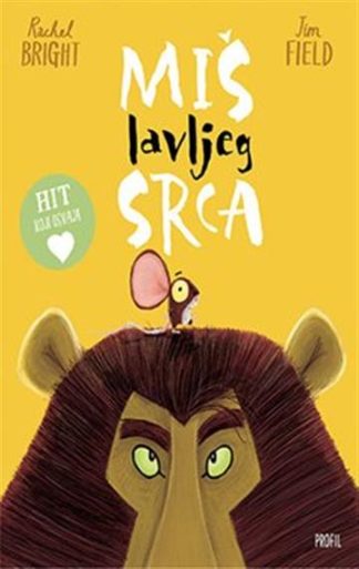 Miš lavljeg srca -  Rachel Bright  (Tvrdi uvez)