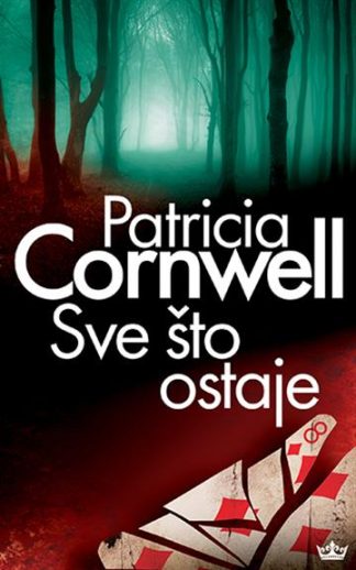 Sve što ostaje - Patricia Cornwell