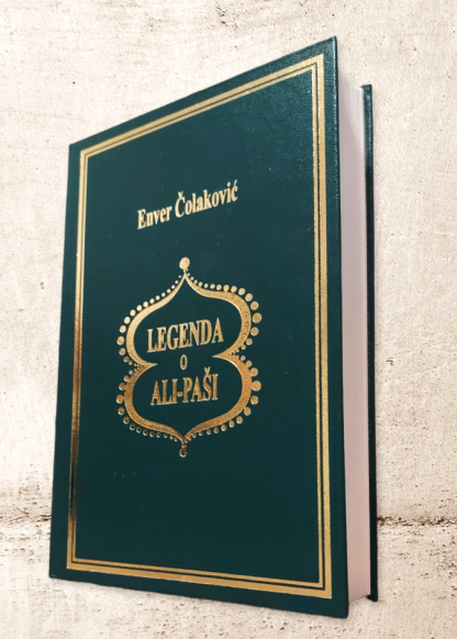 Legenda o Ali-paši - Enver Čolaković (Tvrdi uvez) - Slika 2