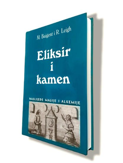 Eliksir i kamen - Michael Baigent i R. Leigh - Slika 2