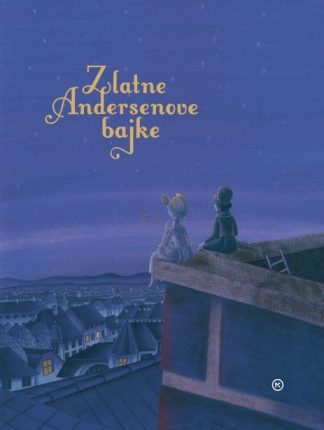 Zlatne Andersenove bajke - Hans Christian Andersen
