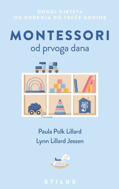 Montessori od prvog dana - Paula Polk Lillard, Lynn Lillard Jessen