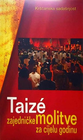 Taizé zajedničke molitve za cijelu godinu - Braća iz Taizéa