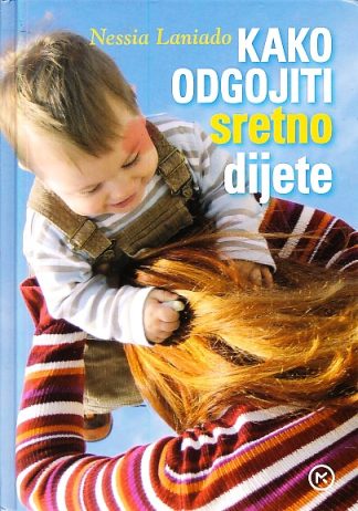 Kako odgojiti sretno dijete - Nessia Laniado