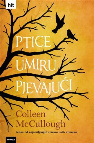 Ptice umiru pjevajući - Colleen McCullough (Tvrdi uvez)
