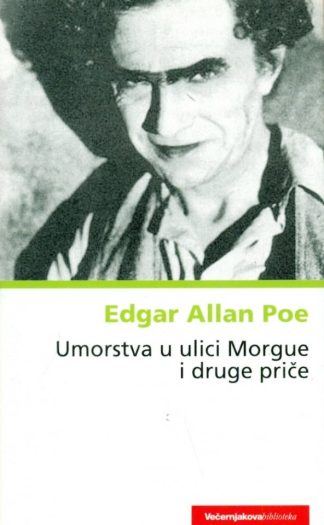 Umorstva u ulici Morgue i druge priče - Edgar Allan Poe