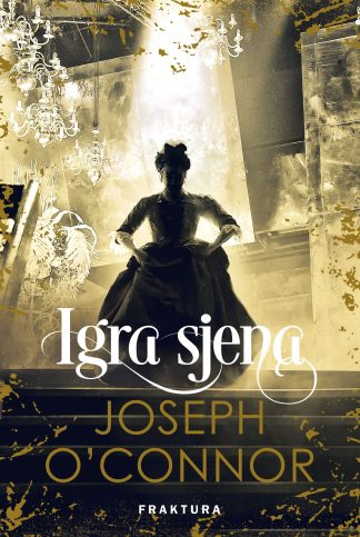 Igra sjena - Joseph O´Connor