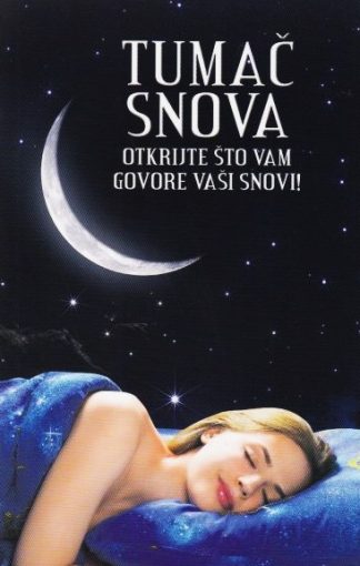 Tumač snova - otkrijte što vam govore vaši snovi!