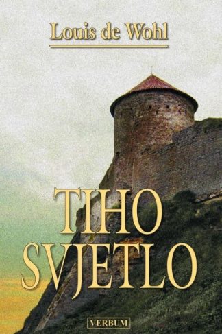 Tiho svjetlo - Louis de Wohl (Tvrdi uvez)